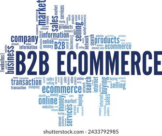 B2B e-commerce: business-to-business electronic commerce word cloud conceptual design isolated on white background.