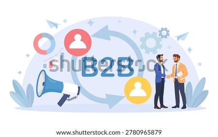 B2B Marketing. Successful Business Collaboration. Business-to-Business Sales Method. Company as Customer Buying Products and Services. Vector Illustration
