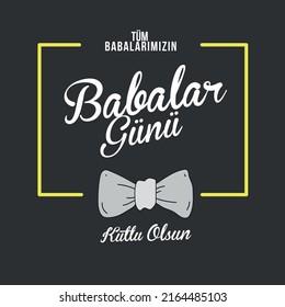 Tüm Babalarımızın Babalar Günü Kutlu Olsun
bow tie on gray background and turkish text translation: happy fathers day to all dads