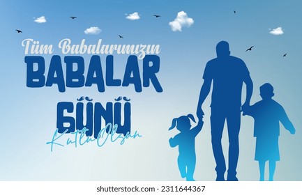 Tüm Babalarımızın Babalar Günü Kutlu Olsun. Happy Father's Day to All Our Fathers.