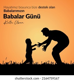 Babalarımızın babalar günü kutlu olsun
silhouette of father and walking baby in front of orange background. Translation: Happy Father's Day to all the dads who are always there for us.