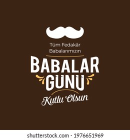 Babalar günü kutlu olsun. translation: Happy fathers day, typography label