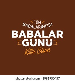 Babalar günü kutlu olsun. translation: Happy fathers day, typography label