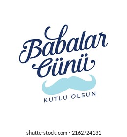 Babalar günü kutlu olsun. translation: Happy fathers day, typography label