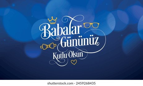 Babalar gününüz kutlu olsun.
Turkish translation: happy father's day