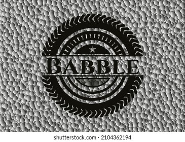 Babble black badge with grey bubbles background. Vector Illustration. Detailed. 