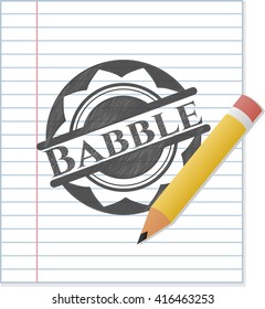 Babble drawn with pencil strokes