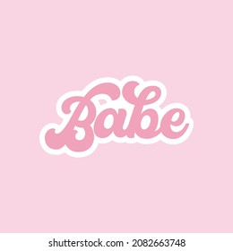 Babe Baby wording vector illustration. Retro font girly inscription clipart. Pink girlish inspirational sticker design.