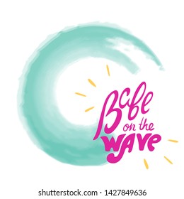 babe on the wave cute funy lettering withwatercolor vector wave on a background. for t-shirts, prints, postcards, design. bright summer vector. hawaiian print