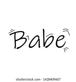 Babe text design , typography for print or use as poster, card, flyer or T shirt