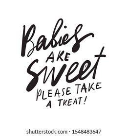 Babies sre sweet, please take a treat. Baby shower card. Hand lettering for your design