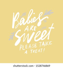 Babies are sweet, please take a treat! Baby shower party sign. Hand lettering