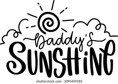 Baby 2 Lettering Quotes For Printable Poster, Tote Bag, Mugs, T-Shirt Design, Daddy Sunshine
