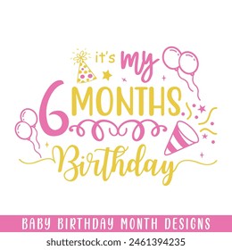 Baby 6 months birthday decorative, baby birthday months designs svg