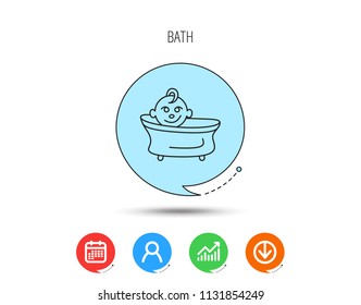 Baby in bath icon. Toddler bathing sign. Newborn washing symbol. Calendar, User and Business Chart, Download arrow icons. Speech bubbles with flat signs. Vector