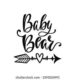 Baby bear. Hand drawn typography vector phrase with arrow. Vector illustration isolated on white background.