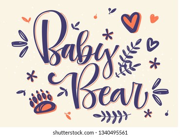 Baby bear. Handmade calligraphy vector quote. With bear footprint leaf flower heart simple decor. Colorful square design. Good for gift or scrap booking, posters, textiles, gifts