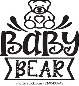 Baby Bear , Baby SVG Tshirt Design svg
