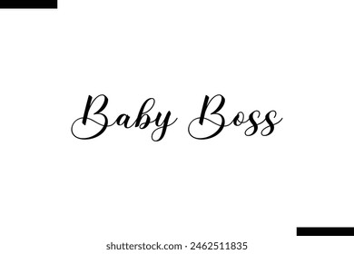 Baby Boss Kalligrafie Textnahrung