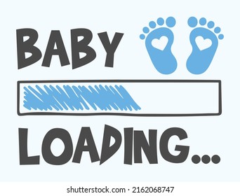 Baby Boy Is Loading. Lettering with download bar and baby footprint. Vector illustration for t-shirt design, poster, card, baby shower decoration.