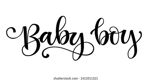 Baby boy logo quote. Baby shower hand drawn  modern brush calligraphy phrase. Simple vector text for cards, invintations, prints, posters, stikers.  Landscape design. 