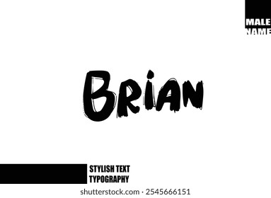 Baby Boy Name Brian In Bold Grunge And Rough Typography Brush Text