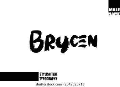 Baby Boy Name Brycen In Bold Grunge And Rough Brush Text Typography 