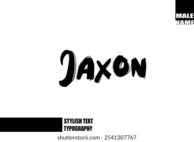 Baby Boy Name Jaxon In Bold Grunge And Rough Typography Brush Text