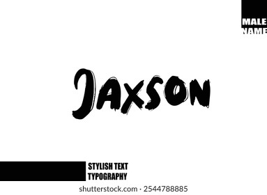 Baby Boy Name Jaxson In Bold Grunge And Rough Typography Brush Text