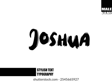 Baby Boy Name Joshua In Bold Grunge And Rough Typography Brush Text