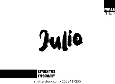 Baby Boy Name Julio In Bold Grunge And Rough Brush Text Typography 