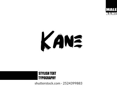 Baby Boy Name Kane in fett Grunge und rauen Pinsel Text Typografie 