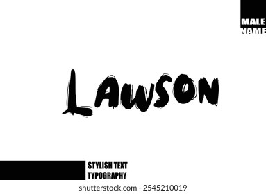 Baby Boy Name Lawson In Bold Grunge And Rough Brush Text Typography 