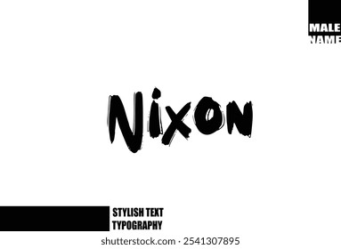 Baby Boy Name Nixon In Bold Grunge And Rough Brush Text Typography 