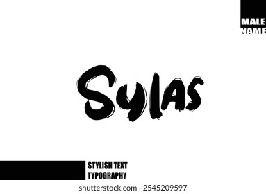 Baby Boy Name Sylas In Bold Grunge And Rough Brush Text Typography 