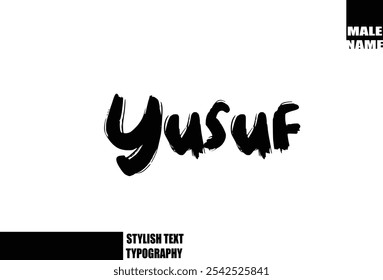 Baby Boy Name Yusuf In Bold Grunge And Rough Brush Text Typography 