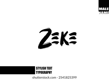 Baby Boy Name Zeke In Bold Grunge And Rough Brush Text Typography 