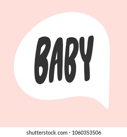 Baby. Bubble talk. Sticker vector for social media post. Hand drawn illustration design. Bubble pop art comics style. Good as poster, t shirt print, card, wallpaper, video or blog cover