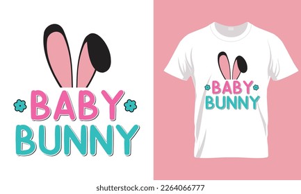 Baby bunny, easter day special typography t-shirt design. bunny special t-shirt design. happy easter day