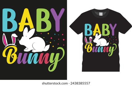 Baby bunny, Easter Day typographic vector t-shirts design. Easter day funny quote and design ready for holiday poster, print, banner, pod, background, apparel.