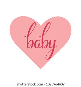 Baby card. Hand drawn lettering with pink heart isolated on white background. Vector illustration. Modern brush calligraphy word. 