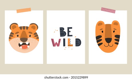 Baby cards or posters with cute tiger cubs and the slogan Be wild. Children's hand-drawn illustrations. Perfect for kids room decoration, clothes, prints, postcards.