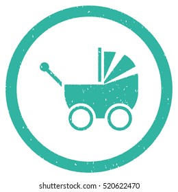 Baby Carriage grainy textured icon inside circle for overlay watermark stamps. Flat symbol with dirty texture.