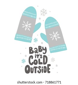 Baby it's cold outsid.  lettering design
