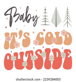 Baby its cold outside Christmas Design with xmas Vibes and Stars. Christmas vector Illustration, Vintage Christmas Vector Design