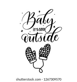 Baby its cold outside - hand  lettering desiign inscription vector.