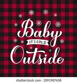 Baby Its Cold Outside hand lettering on red buffalo plaid background. Winter quote calligraphy. Vector template for typography poster, banner, invitation, label, flyer, etc.