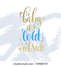 baby it's cold outside hand lettering holiday poster on light blue brush stroke background, christmas winter quote, calligraphy vector illustration
