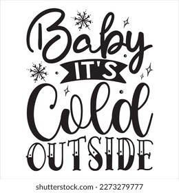 Baby its cold outside hand written lettering phrase