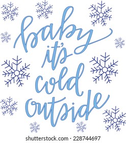 Baby it's cold outside. Hand-lettered Vector